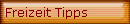 Freizeit Tipps 