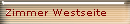 Zimmer Westseite